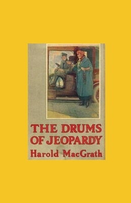 The Drums of Jeopardy illustrated by Harold Macgrath