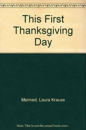 This First Thanksgiving Day by Laura Krauss Melmed