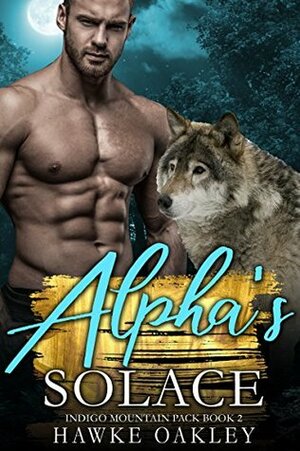 Alpha's Solace by Hawke Oakley