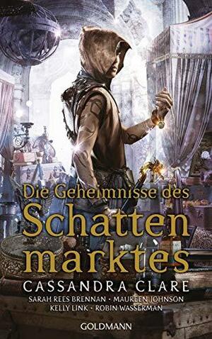 Die Geheimnisse des Schattenmarktes by Cassandra Clare