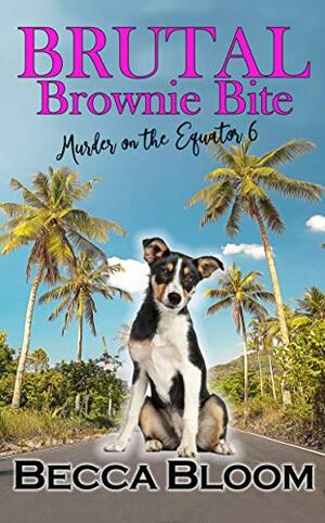 Brutal Brownie Bite: A Jessica James Cozy Mystery by Becca Bloom