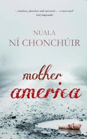 Mother America by Nuala Ní Chonchúir