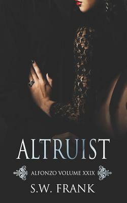 Altruist by S. W. Frank