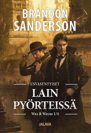 Lain pyörteissä Wax & Wayne by Brandon Sanderson, Brandon Sanderson