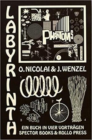 Labyrinth - Ein Buch in vier Vorträgen by Olaf Nicolai, Jan Wenzel
