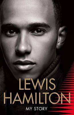 Lewis Hamilton: My Story by Lewis Hamilton