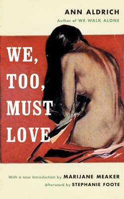 We, Too, Must Love by Ann Aldrich