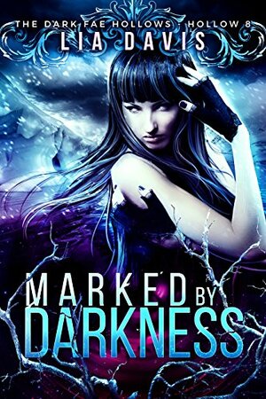 Marked by Darkness by Lia Davis