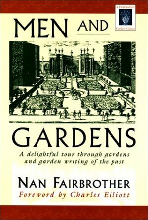 Men and Gardens by Charles Elliott, Nan Fairbrother