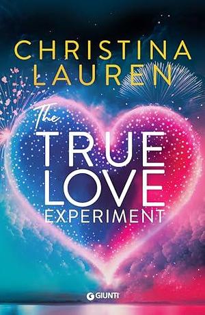 The true love experiment by Christina Lauren, Daniela Terzo