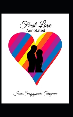 First Love Annotated by Ivan Turgenev