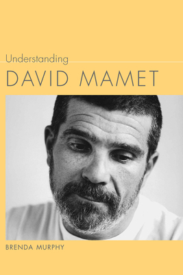 Understanding David Mamet by Brenda Murphy