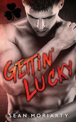 Gettin' Lucky by Sean Moriarty