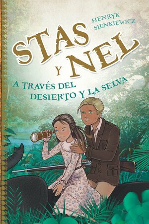 Stas y Nel a través del desierto y la selva by Henryk Sienkiewicz