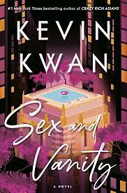 Sex and Vanity: A Novel by Kevin Kwan