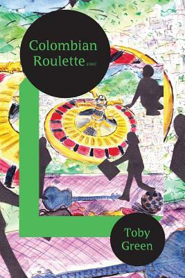 Colombian Roulette by Toby Green