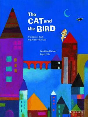 The Cat and the Bird: A Children's Book Inspired by Paul Klee by Geraldine Elschner