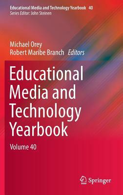 Educational Media and Technology Yearbook: Volume 40 by 