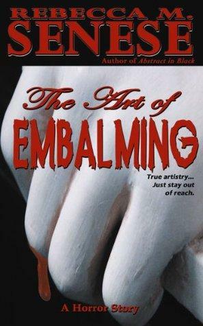 The Art of Embalming by Rebecca M. Senese
