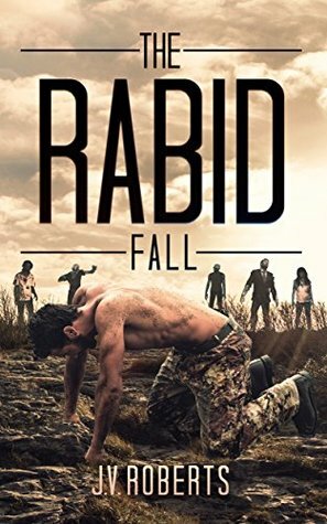 The Rabid: Fall by J.V. Roberts