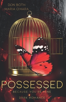 Possessed - because you're mine by Maria O'Hara, Don Both