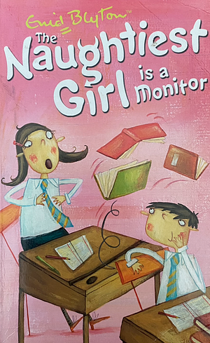 The Naughtiest Girl Is a Monitor by Enid Blyton