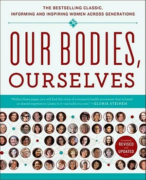 New Our Bodies, Ourselves: A Book by and for Women by Gloria Steinem, Boston Women's Health Book Collective, Byllye Avery, Helen Rodriguez-Trias