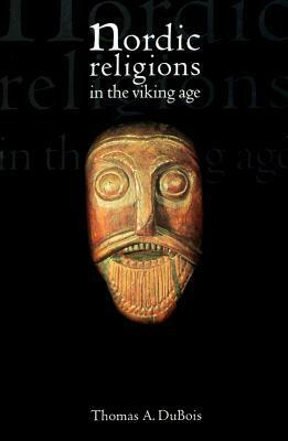 Nordic Religions in the Viking Age by Thomas A. DuBois