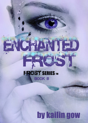 Enchanted Frost by Kailin Gow