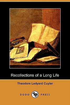 Recollections of a Long Life (Dodo Press) by Theodore L. Cuyler