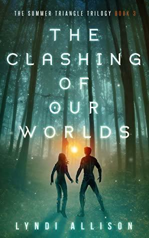 The Clashing Of Our Worlds by Lyndi Allison