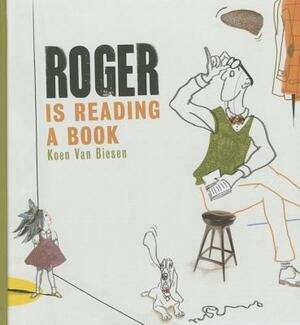 Roger Is Reading a Book by Koen van Biesen