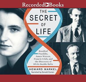 The Secret of Life by Howard Markel