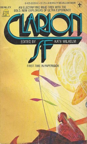 Clarion SF by Kate Wilhelm, Robert Crais, Vic Webb, Vonda N. McIntyre, Michael West, Carter Scholz, Pat Hodgell, Alan Brennert, Bill Johnston, Gene Wolfe, Marc Scott Zicree, Kathleen M. Sidney, Damon Knight, Ricahrd S. Bready, Kim Stanley Robinson, Larry W. Martin