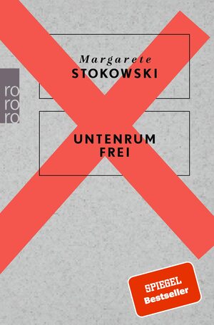 Untenrum Frei by Margarete Stokowski