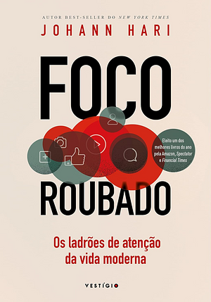 Foco roubado: Os ladrões de atenção da vida moderna by Johann Hari