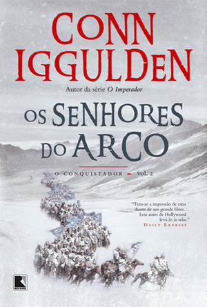 Os Senhores do Arco by Conn Iggulden, Alves Calado