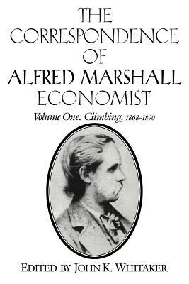 The Correspondence of Alfred Marshall, Economist by Alfred Marshall