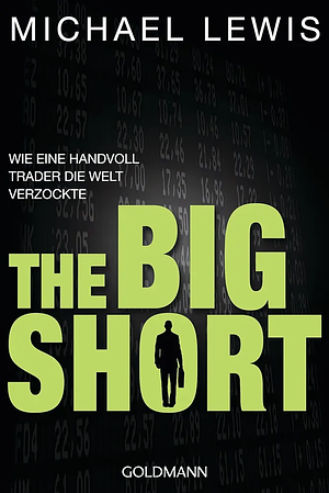 The Big Short: wie eine Handvoll Trader die Welt verzockte by Michael Lewis