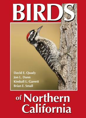 Birds of Northern California by Jon L. Dunn, David E. Quady, Kimball L. Garrett