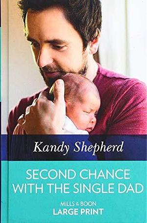 Second Chance with the Single Dad by Kandy Shepherd