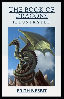 The Book of Dragons Illustrated by E. Nesbit