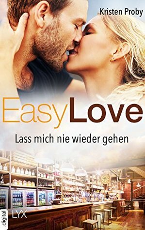 Easy Love - Lass mich nie wieder gehen by Kristen Proby