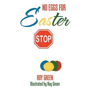 No Eggs for Easter by Roy Green