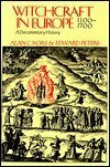 Witchcraft in Europe, 1100-1700: A Documentary History by Edward Peters, Alan C. Kors