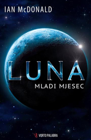 Luna: Mladi mjesec by Ian McDonald, Kristian Vlašić