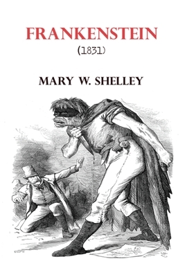 Frankenstein: by Mary Shelley Paperback book 1831 edition by Mary Shelley