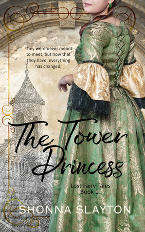 The Tower Princess (Lost Fairy Tales #1) by Shonna Slayton