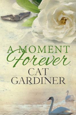 A Moment Forever by Cat Gardiner