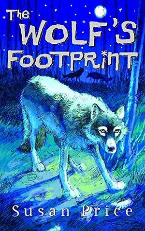 The Wolf's Footprint by Susan Price